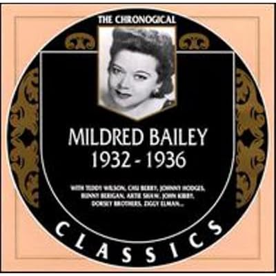 Mildred Bailey 1932 - 1936: THE CHRONOGICAL CLASSICS