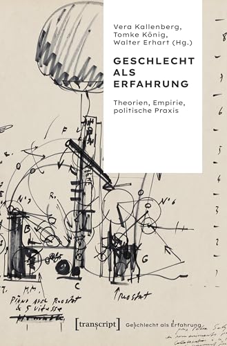 Geschlecht als Erfahrung: Theorien, Empirie, politische Praxis (German Edition)
