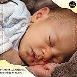 Everyday Sleep Melodies For Babies Night, Vol. 1