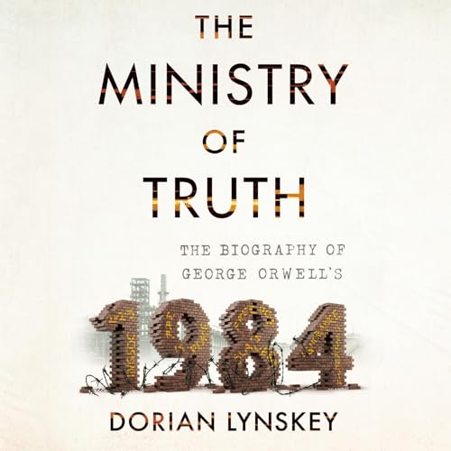 The Ministry of Truth | Dorian Lynskey episode artwork