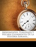  Monumentos, Personajes Y Hechos Culminentes De La Historia Soriana...