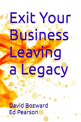 Exit Your Business Leaving A Legacy