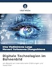  Digitale Technologien im Bühnenbild: am Beispiel von internationalen Erfahrungen und Kasachstan