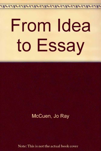 Cover of From Idea to Essay/ A rhetoric, Reader, and Handbook