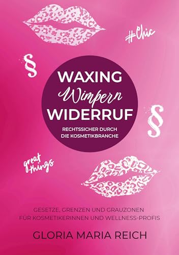 Waxing Wimpern Widerruf: Rechtssicher durch die Kosmetikbranche