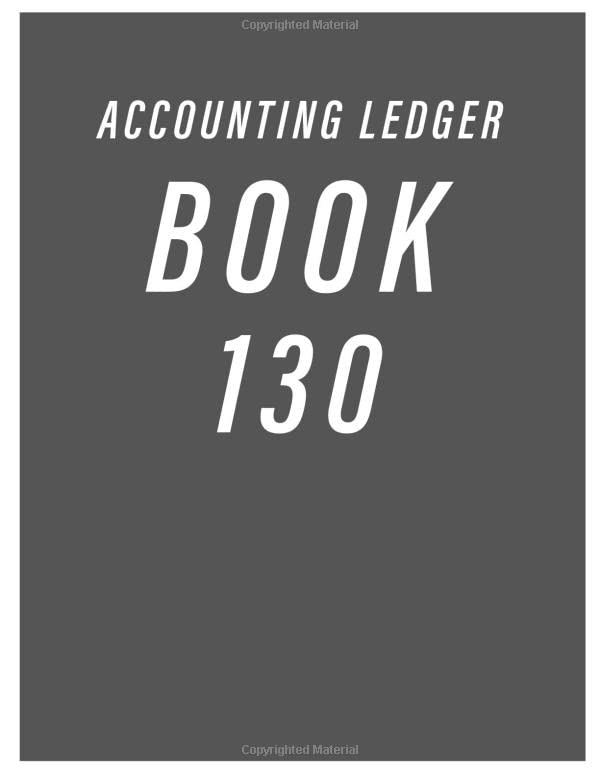 Accounting Ledger Book 130: Simple Accounting Ledger for Bookkeeping/ 130 pages: Size = 8.5 x 11 inches
