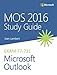 MOS 2016 Study Guide Microsoft Outlook (MOS Study Guide)