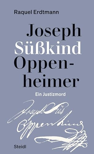 Preisvergleich Produktbild Joseph Süßkind Oppenheimer: Ein Justizmord