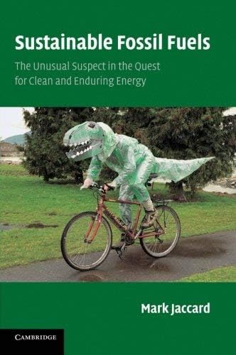 Sustainable Fossil Fuels: The Unusual Suspect in the Quest for Clean and Enduring Energy