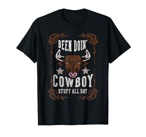 Been Doing Cowboy Stuff All Day Rodeo Cowboy Camiseta