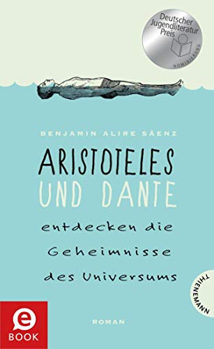 Télécharger Aristoteles und Dante entdecken die Geheimnisse des Universums: | Nominiert für den Deutschen Jugen PDF