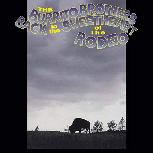 Play Back To The Sweetheart Of The Rodeo by The Burrito Brothers on