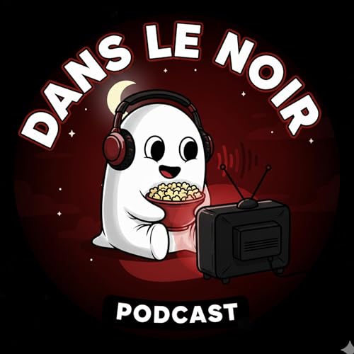Couverture de Dans Le Noir | Podcast Horreur