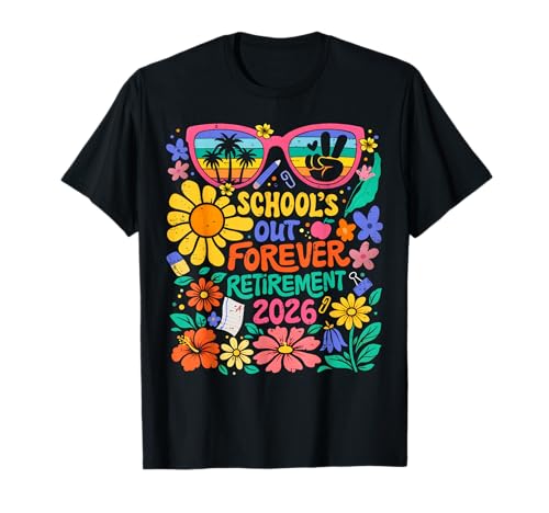 Retirement 2026 Schools Out Forever Teacher Boho Flower T-Shirt