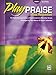 Play Praise -- Most Requested