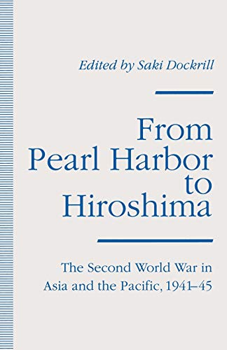 From Pearl Harbor to Hiroshima: The Second World War in Asia and the Pacific, 1941–45