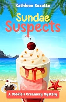Sundae Suspects: A Cookie's Creamery Mystery - Book #10 of the Cookie's Creamery