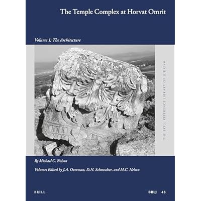 The Temple Complex at Horvat Omrit: Volume 1: The Architecture (Brill Reference Library of Judaism.)