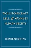 Wollstonecraft, Mill, and Women's Human Rights