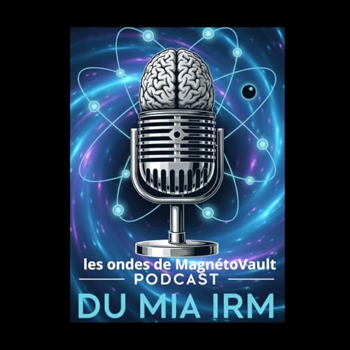 L'IRM des Noyaux "X" R&eacute;v&egrave;le la Vie