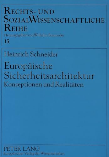 Europäische Sicherheitsarchitektur: Konzeptionen und Realitäten (Rechts- und Sozialwissenschaftliche Reihe, Band 15)