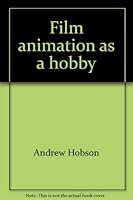 Film Animation as a Hobby 0806953306 Book Cover