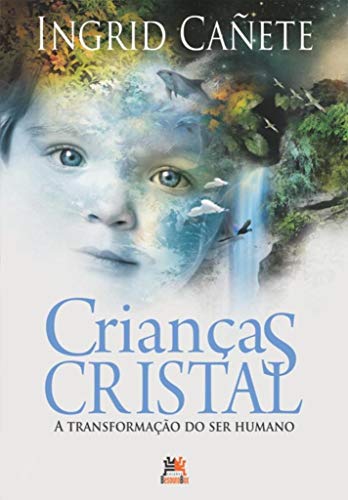 Crianças cristal: a transformação do ser humano