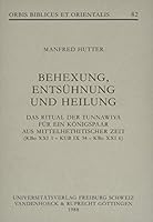 Behexung, Entsuhnung Und Heilung: Das Ritual Der Tunnawiya Fur Ein Konigspaar Aus Mittelhethitischer Zeit 3525537115 Book Cover