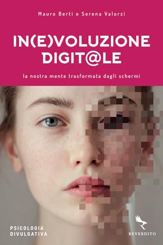In(e)voluzione digit@le. La nostra mente trasformata dagli scherm