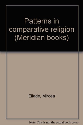 Patterns in comparative religion (Meridian books) B0007HBAW8 Book Cover
