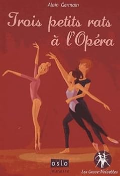 Paperback LES CASSE-NOISETTES T1 : TROIS PETITS RATS A L'OPERA (LES CASSES-NOISETTES) [French] Book
