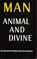 Man: Animal and divine B006QWA4BG Book Cover