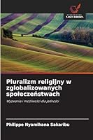 Pluralizm religijny w zglobalizowanych spoleczenstwach: Wyzwania i mozliwosci dla jednosci (Polish Edition) 6206764745 Book Cover