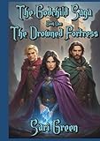  The Godchild Saga; Book One: The Drowned Fortress