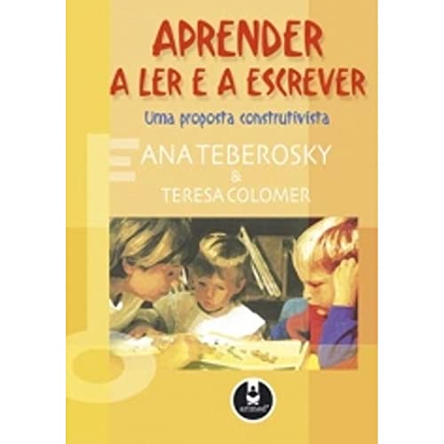 Aprender a Ler e a Escrever Uma Proposta Construtiva