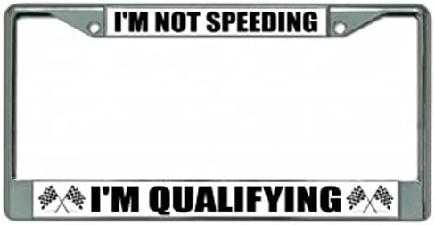 I'm Not Speeding I'm Qualifying Frame