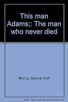 This man Adams;: The man who never died B00085MF2S Book Cover