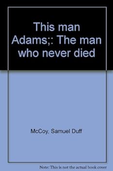 Hardcover This man Adams;: The man who never died Book