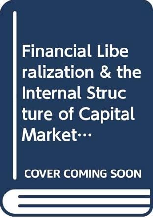 Financial Liberalization &amp; the Internal Structure of Capital Markets in Asia &amp; Latin America