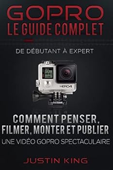 Paperback GoPro - Le Guide Complet: De Débutant à Expert [French] Book