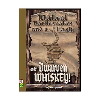 Mithral Rattlesnakes, and a Cask of Dwarven Whiskey! 5e Print