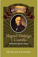 Miguel Hidalgo y Costilla. Biografia 6071411912 Book Cover