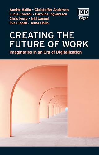 Creating the Future of Work: Imaginaries in an Era of Digitalization