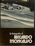  LA FOTOGRAFIA DI RICCARDO MONCALVO