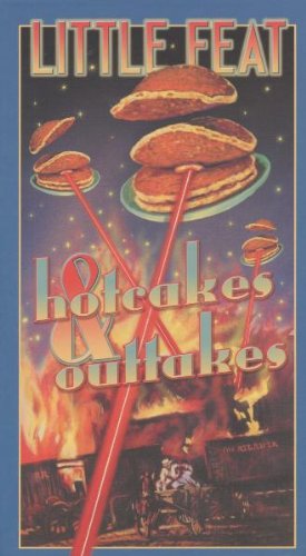 Hotcakes & Outtakes: 30 Years Of Little Feat