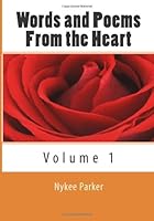 Words and Poems From the Heart 1450551238 Book Cover