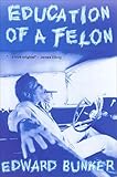 Education of a Felon: A Memoir