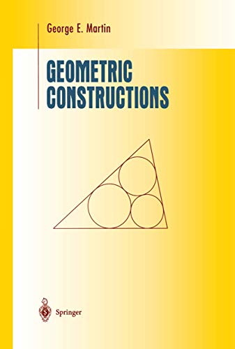 Geometric Constructions (Undergraduate Texts in Mathematics)