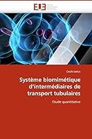 Systa]me Biomima(c)Tique D''Interma(c)Diaires de Transport Tubulaires 6131512671 Book Cover