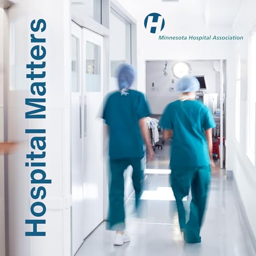 Hospital Matters from the Minnesota Hospital Association cover art